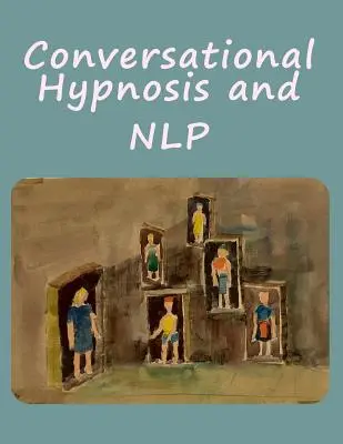 Beszélgetéses hipnózis és NLP - Conversational Hypnosis and NLP