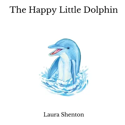 A boldog kis delfin - The Happy Little Dolphin