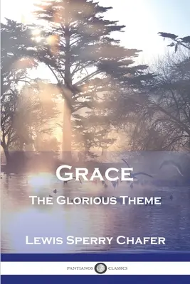 Kegyelem: A dicsőséges téma - Grace: The Glorious Theme