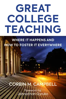 Nagyszerű egyetemi tanítás: Hol történik, és hogyan lehet mindenhol elősegíteni - Great College Teaching: Where It Happens and How to Foster It Everywhere