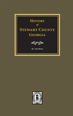 Stewart megye története, Georgia - History of Stewart County, Georgia