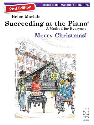 Succeeding at the Piano, Merry Christmas Book - Grade 2a (2. kiadás) - Succeeding at the Piano, Merry Christmas Book - Grade 2a (2nd Edition)