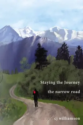 Maradjunk az úton: A keskeny út - Staying the Journey: The Narrow Road