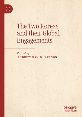 A két Korea és globális kötelezettségvállalásaik - The Two Koreas and Their Global Engagements