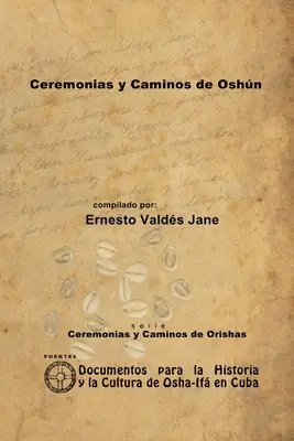 Oshn szertartásai és útjai - Ceremonias y Caminos de Oshn