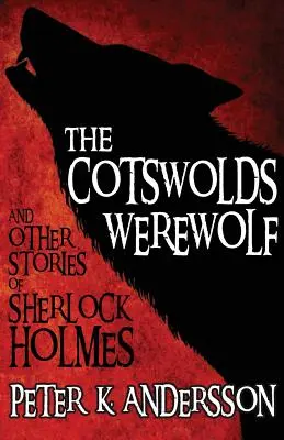 A cotswoldsi vérfarkas és más Sherlock Holmes-történetek - The Cotswolds Werewolf and Other Stories of Sherlock Holmes