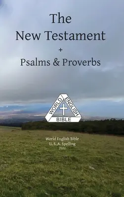 The New Testament + Psalms & Proverbs World English Bible U. S. A. Betűzés - The New Testament + Psalms & Proverbs World English Bible U. S. A. Spelling