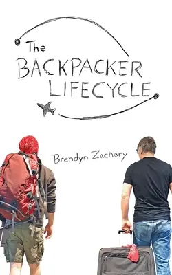 A hátizsákos utazó életciklusa - The Backpacker Lifecycle