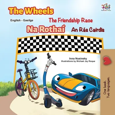 The Wheels - A barátság versenye (angol-ír kétnyelvű gyerekkönyv) - The Wheels The Friendship Race (English Irish Bilingual Children's Book)