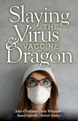 A vírus- és vakcinasárkány legyőzése - Slaying the Virus and Vaccine Dragon