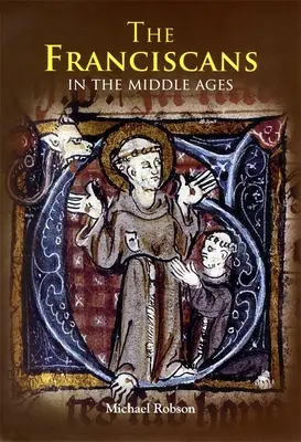 A ferencesek a középkorban - The Franciscans in the Middle Ages