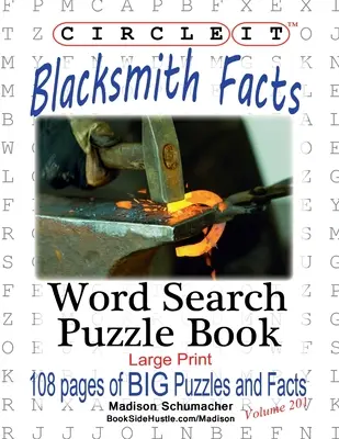 Circle It, Blacksmith Facts, Word Search, Puzzle Book (Körbe, kovács) - Circle It, Blacksmith Facts, Word Search, Puzzle Book