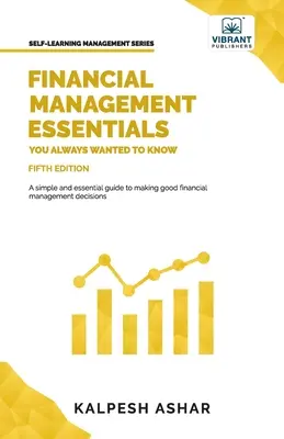 Pénzügyi menedzsment alapjai, amit mindig is tudni akartál: 5. kiadás - Financial Management Essentials You Always Wanted To Know: 5th Edition