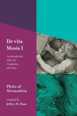 de Vita Mosis (I. könyv): Bevezetés szöveggel, fordítással és jegyzetekkel - de Vita Mosis (Book I): An Introduction with Text, Translation, and Notes
