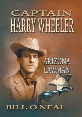 Harry Wheeler kapitány, arizonai törvénytisztelő - Captain Harry Wheeler, Arizona Lawman