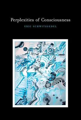 A tudat zavara - Perplexities of Consciousness