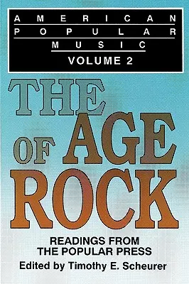 American Popular Music: Olvasmányok a populáris sajtóból 2. kötet: A rock korszaka - American Popular Music: Readings From the Popular Press Volume 2: The Age of Rock