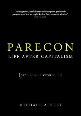 Parecon: Élet a kapitalizmus után - Parecon: Life After Capitalism