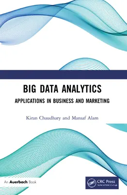 Big Data Analytics: Alkalmazások az üzleti életben és a marketingben - Big Data Analytics: Applications in Business and Marketing