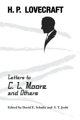 Levelek C. L. Moore-hoz és másokhoz - Letters to C. L. Moore and Others