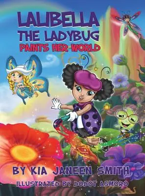 Lalibella a laikus bogár: Paints her World - Lalibella the Laybug: Paints her World