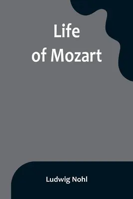 Mozart élete - Life of Mozart