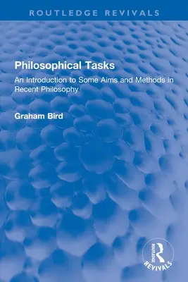 Filozófiai feladatok: Bevezetés a legújabb kori filozófia néhány céljába és módszerébe - Philosophical Tasks: An Introduction to Some Aims and Methods in Recent Philosophy