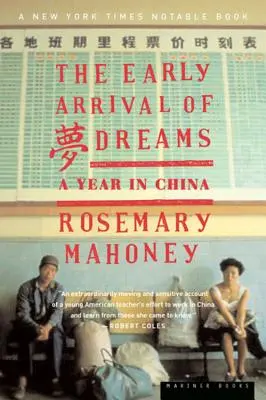 Az álmok korai érkezése: Egy év Kínában - The Early Arrival of Dreams: A Year in China