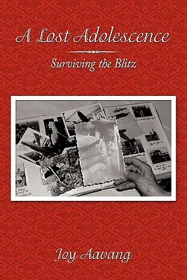Egy elveszett kamaszkor: Surviving the Blitz - A Lost Adolescence: Surviving the Blitz
