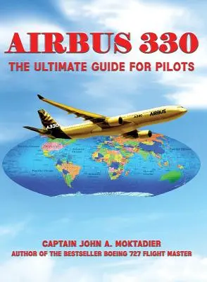 Airbus 330: A pilóták végső útmutatója - Airbus 330: The Ultimate Guide for Pilots