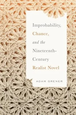 A valószínűtlenség, a véletlen és a tizenkilencedik századi realista regény - Improbability, Chance, and the Nineteenth-Century Realist Novel