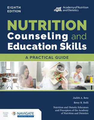 Táplálkozási tanácsadás és oktatási készségek: Gyakorlati útmutató - Nutrition Counseling and Education Skills: A Practical Guide