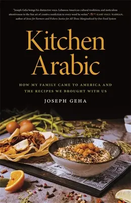 Arab konyha: Hogyan jött a családom Amerikába és a receptek, amelyeket magunkkal hoztunk - Kitchen Arabic: How My Family Came to America and the Recipes We Brought with Us