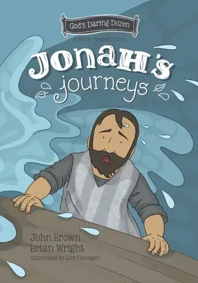 Jónás utazásai: A kisebb próféták, 6. könyv - Jonah's Journeys: The Minor Prophets, Book 6