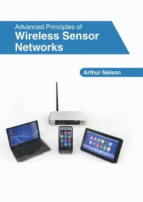 A vezeték nélküli érzékelőhálózatok haladó alapjai - Advanced Principles of Wireless Sensor Networks