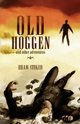 Old Hoggen: és más kalandok - Old Hoggen: and Other Adventures