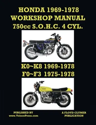 HONDA 1969-1978 MUNKAMŰSZERELŐ Kézikönyv 750cc SOHC 4 hengeres K0 K8 és F0 F3 - HONDA 1969-1978 WORKSHOP MANUAL 750cc SOHC 4 CYLINDER K0 K8 & F0 F3