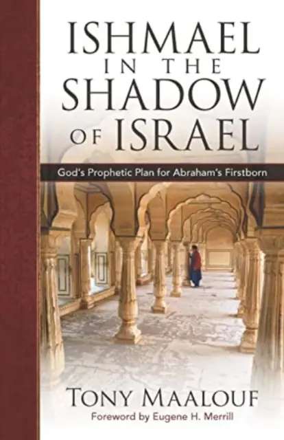 Izmael Izrael árnyékában: Isten prófétai terve Ábrahám elsőszülöttjével kapcsolatban - Ishmael in the Shadow of Israel: God's Prophetic Plan for Abraham's Firstborn