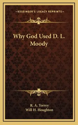 Miért használta Isten D. L. Moodyt - Why God Used D. L. Moody