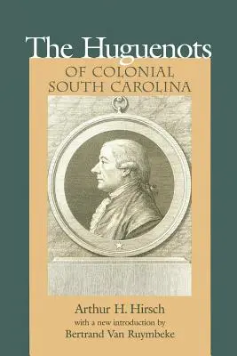 A hugenották a gyarmati Dél-Karolinában - Huguenots of Colonial South Carolina