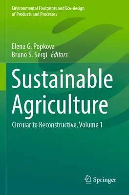 Fenntartható mezőgazdaság: A körforgástól az újjáépítésig, 1. kötet - Sustainable Agriculture: Circular to Reconstructive, Volume 1