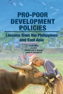 Szegényeket támogató fejlesztési politikák: A Fülöp-szigetek és Kelet-Ázsia tanulságai - Pro-poor Development Policies: Lessons from the Philippines and East Asia