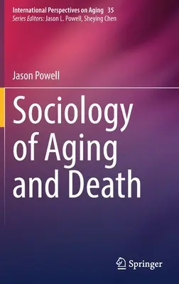 Az öregedés és a halál szociológiája - Sociology of Aging and Death