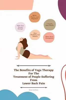 A jógaterápia előnyei az alsó hátfájásban szenvedők kezelésében - The Benefits of Yoga Therapy for the Treatment of People Suffering from Lower Back Pain