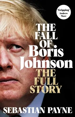 Boris Johnson bukása: a teljes történet - The Fall of Boris Johnson: The Full Story