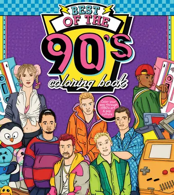 A '90-es évek legjobbjai színezőkönyv: Színezd ki magad az 1990-es évek művészetén és popkultúráján keresztül - Best of the '90s Coloring Book: Color Your Way Through 1990s Art & Pop Culture