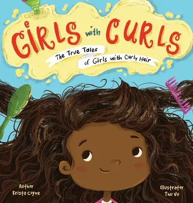 Lányok fürtökkel: A göndör hajú lányok igaz történetei - Girls with Curls: The True Tales of Girls with Curly Hair