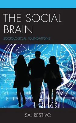 A szociális agy: Szociológiai alapok - The Social Brain: Sociological Foundations