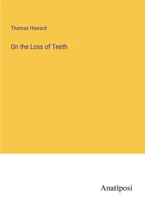 A fogak elvesztéséről - On the Loss of Teeth