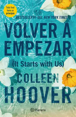 Volver a Empezar / It Starts with Us (spanyol kiadás) - Volver a Empezar / It Starts with Us (Spanish Edition)